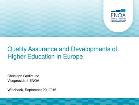 Quality Assurance and Developments of Higher Education in Europe