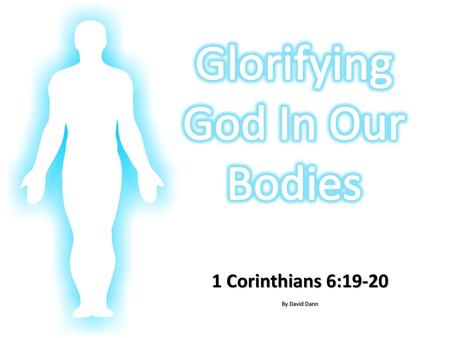 Glorifying God In Our Bodies