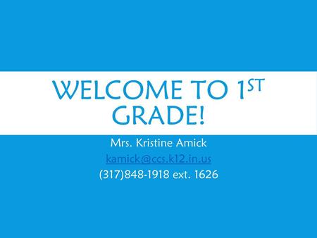 Mrs. Kristine Amick (317) ext. 1626