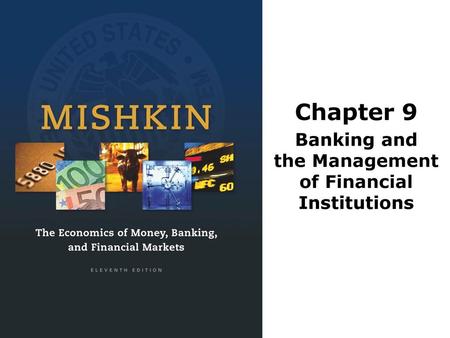 Chapter 9 Banking and the Management of Financial Institutions