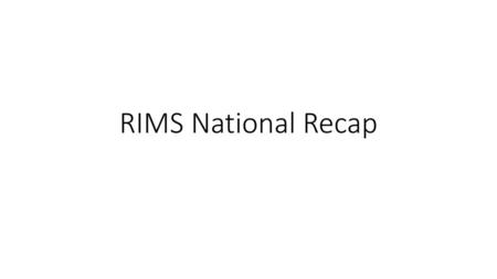 RIMS National Recap.