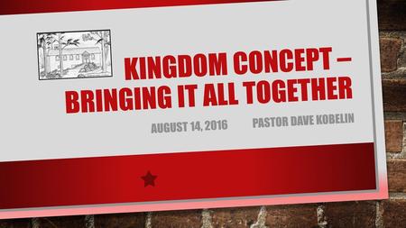 Kingdom concept –Bringing it all together