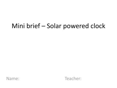 Mini brief – Solar powered clock