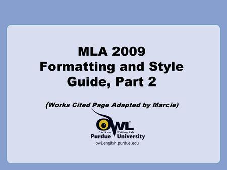 Welcome to “MLA Formatting and Style Guide”