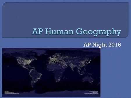 AP Human Geography AP Night 2016.