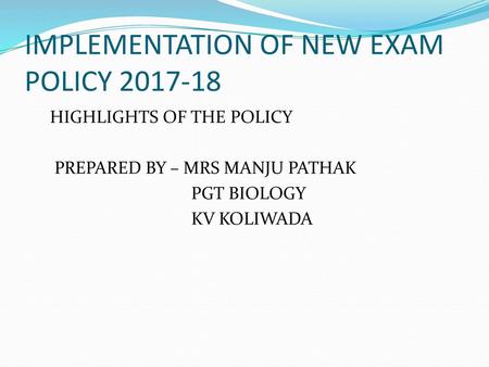 IMPLEMENTATION OF NEW EXAM POLICY