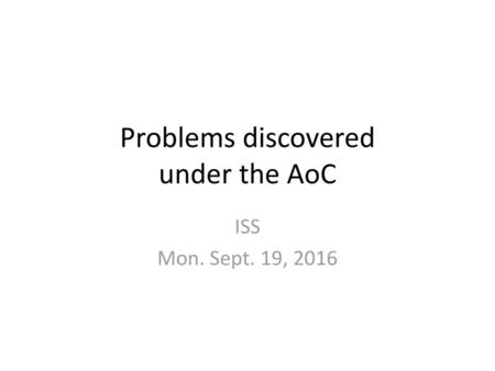 Problems discovered under the AoC