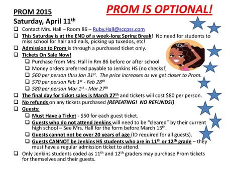 PROM IS OPTIONAL! PROM 2015 Saturday, April 11th