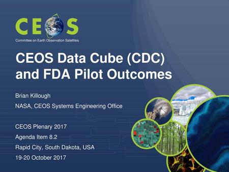 CEOS Data Cube (CDC) and FDA Pilot Outcomes