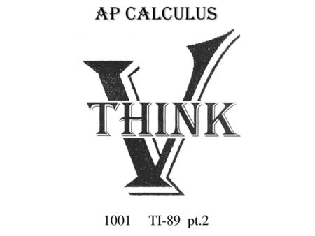 AP CALCULUS 1001 TI-89 pt.2.