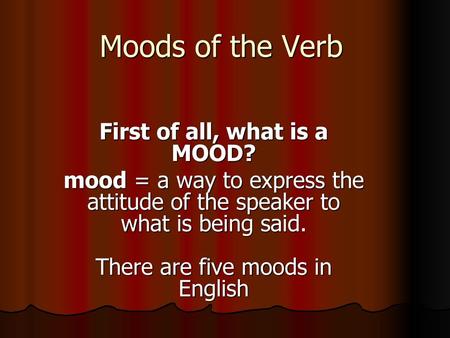 First of all, what is a MOOD?