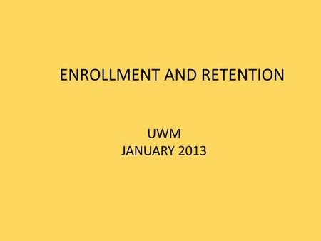 ENROLLMENT AND RETENTION