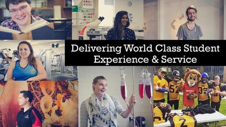 Delivering World Class Student Experience & Service