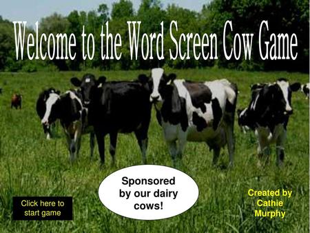 Sponsored by our dairy cows! Created by Cathie Murphy