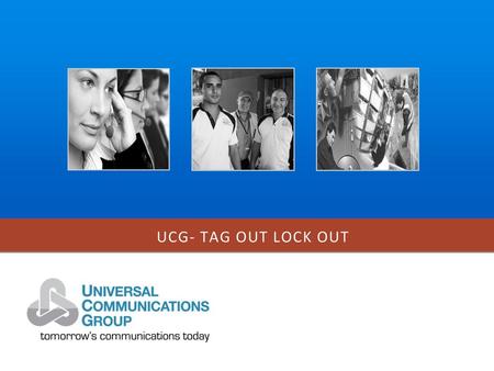 UCG- TAG OUT LOCK OUT.