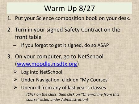 Warm Up 8/27 Turn in your signed Safety Contract on the front table