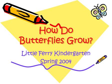 How Do Butterflies Grow?