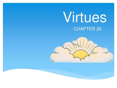 Virtues CHAPTER 26.