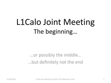 L1Calo Joint Meeting The beginning…