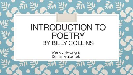 Introduction to Poetry By Billy Collins