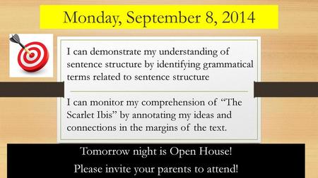 Tomorrow night is Open House! Please invite your parents to attend!