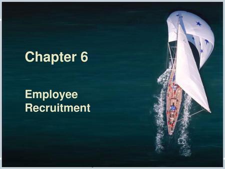 Chapter 6 Employee Recruitment