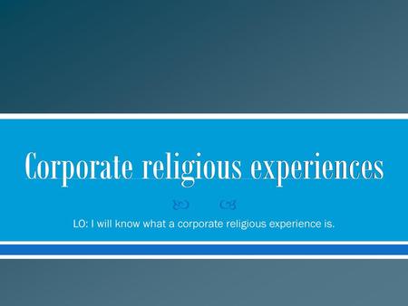 Corporate religious experiences