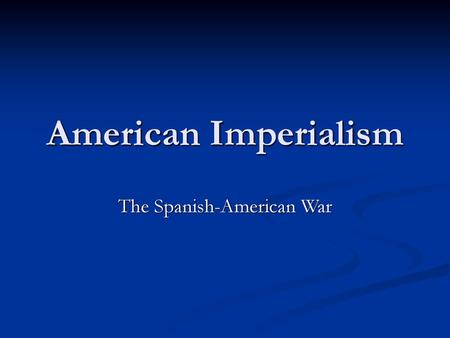 The Spanish-American War