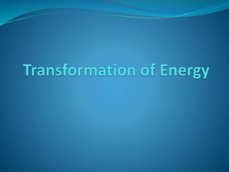 Transformation of Energy