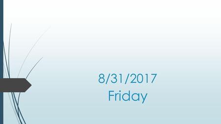 8/31/2017 Friday.