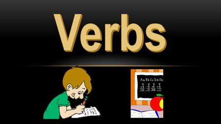 Verbs.