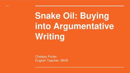 Snake Oil: Buying into Argumentative Writing