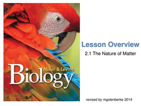 Lesson Overview 2.1 The Nature of Matter revised by mgolenberke 2014.