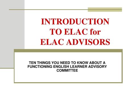 INTRODUCTION TO ELAC for ELAC ADVISORS