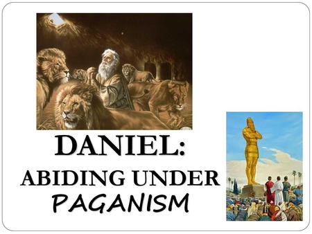 ABIDING UNDER PAGANISM