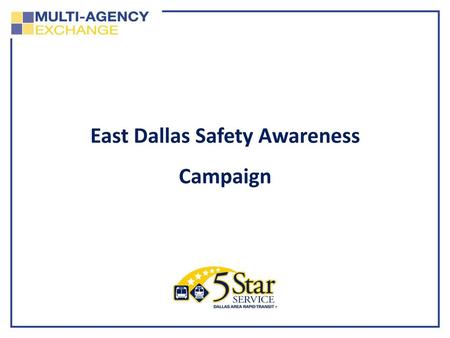 East Dallas Safety Awareness Campaign