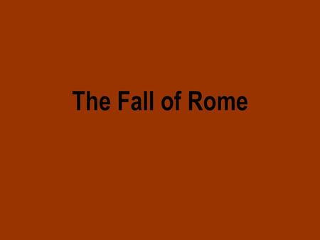 The Fall of Rome.