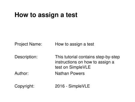 How to assign a test Project Name: How to assign a test Description: