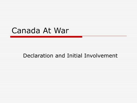 Declaration and Initial Involvement