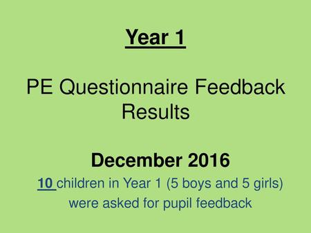 Year 1 PE Questionnaire Feedback Results