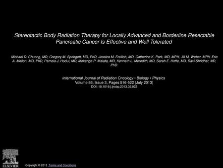 Stereotactic Body Radiation Therapy for Locally Advanced and Borderline Resectable Pancreatic Cancer Is Effective and Well Tolerated  Michael D. Chuong,