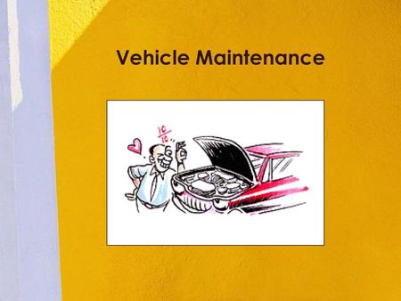 Vehicle Maintenance.