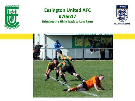 Easington United AFC #70in17 Bringing the Highs back to Low Farm