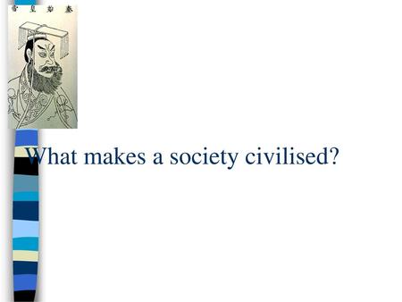 What makes a society civilised?