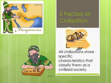 5 Factors of Civilization