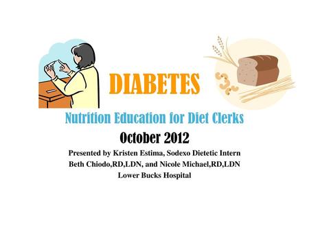 DIABETES Nutrition Education for Diet Clerks October 2012