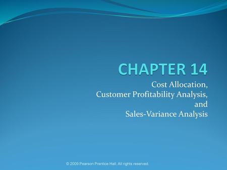 CHAPTER 14 Cost Allocation, Customer Profitability Analysis, and