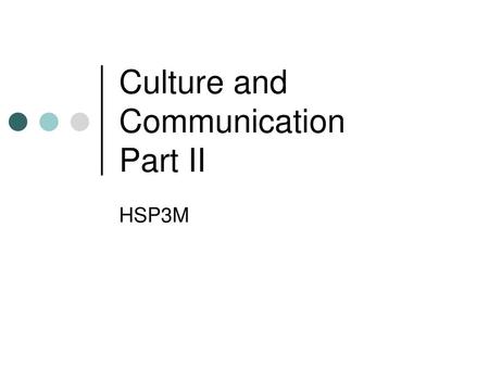 Culture and Communication Part II