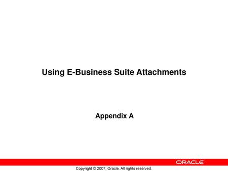 Using E-Business Suite Attachments