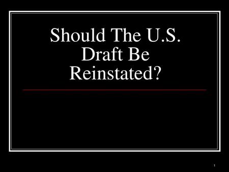 Should The U.S. Draft Be Reinstated?